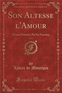 Son Altesse l'Amour, Vol. 2