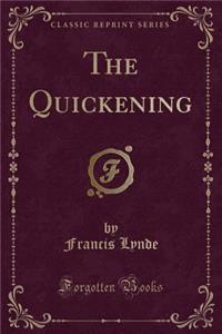 The Quickening (Classic Reprint)
