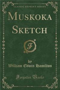 Muskoka Sketch (Classic Reprint)