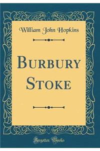 Burbury Stoke (Classic Reprint)