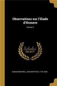 Observations sur l'Iliade d'Homere; Volume 2