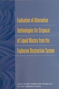 Evaluation of Alternative Technologies for Disposal of Liquid Wastes from the Explosive Destruction System