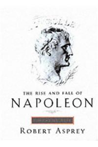 The Rise and Fall of Napoleon The Rise