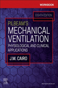 Workbook for Pilbeam's Mechanical Ventilation