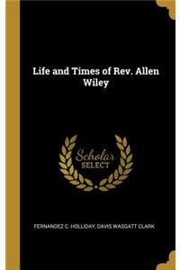 Life and Times of Rev. Allen Wiley