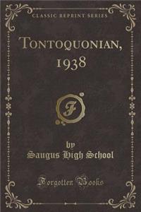 Tontoquonian, 1938 (Classic Reprint)