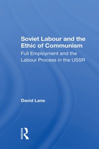 Soviet Labour And The Ethic Of Communism