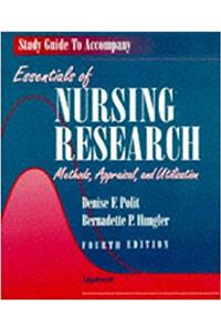 Essentials of Nursing Research: Study Guide to 4r.e: Methods, Appraisal and Utilization