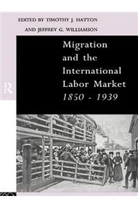 Migration and the International Labor Market 1850-1939