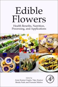 Edible Flowers: Health Benefits, Nutrition, Processing, and Applications