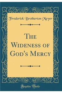 The Wideness of God's Mercy (Classic Reprint)