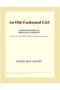 An Old-Fashioned Girl (Webster's French Thesaurus Edition)