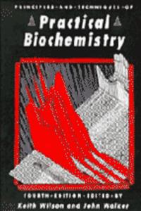 Principles and Techniques of Practical Biochemistry