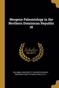 Neogene Paleontology in the Northern Dominican Republic 18