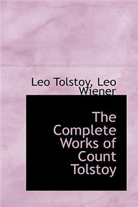 The Complete Works of Count Tolstoy