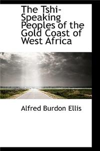 Tshi-Speaking Peoples of the Gold Coast of West Africa