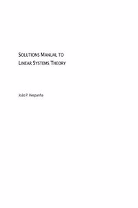 Solutions Manual to Linear Systems Theory: Instructor's Manual - Solutions to Problems