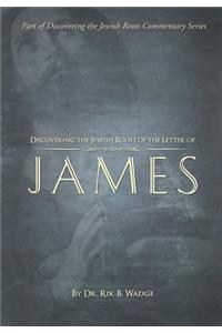 Discovering the Jewish Roots of the Letter of James