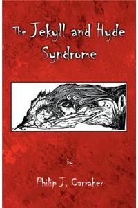The Jekyll and Hyde Syndrome