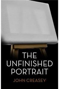 The Unfinished Portrait: (writing as Anthony Morton)