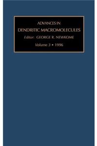 Advances in Dendritic Macromolecules