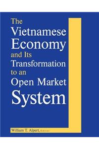 Vietnamese Economy and Its Transformation to an Open Market System