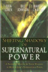Shifting Shadows of Supernatural Power