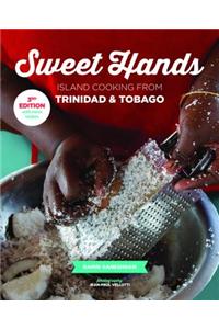 Sweet Hands: Island Cooking from Trinidad & Tobago, 3rd Edition