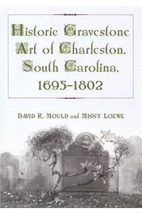 Historic Gravestone Art of Charleston, South Carolina, 1695-1802