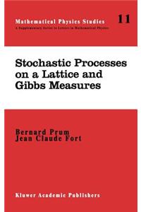 Stochastic Processes on a Lattice and Gibbs Measures