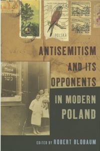 Antisemitism and Its Opponents in Modern Poland