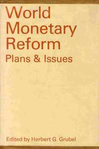 World Monetary Reform Plans and Issues