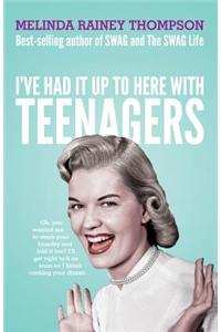 I've Had It Up to Here With Teenagers