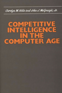 Competitive Intelligence in the Computer Age