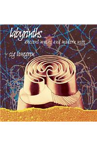 Labyrinths: Ancient Myths and Modern Uses