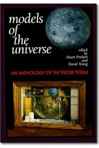Models of the Universe – An Anthology of the Prose Poem: An Anthology of the Prose Poem