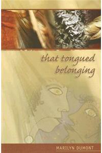 That Tongued Belonging