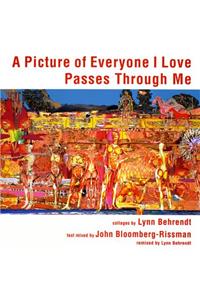 A Picture of Everyone I Love Passes Through Me