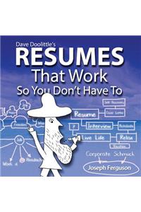 Dave Doolittle's Resumes That Work So You Don't Have To