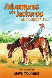 Adventures of a Jackeroo and Other Tales...