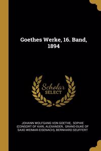 Goethes Werke, 16. Band, 1894