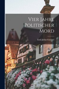 Vier Jahre politischer Mord