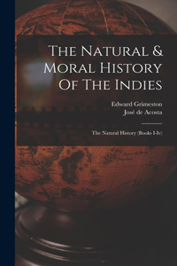 Natural & Moral History Of The Indies