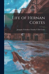 Life of Hernan Cortes