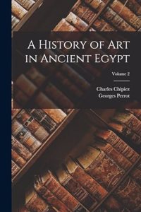 History of Art in Ancient Egypt; Volume 2