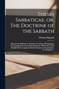 Theses Sabbaticae, or, The Doctrine of the Sabbath
