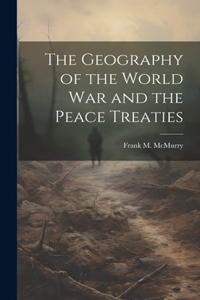 Geography of the World War and the Peace Treaties