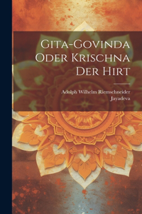 Gita-Govinda oder Krischna der Hirt