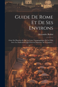 Guide De Rome Et De Ses Environs