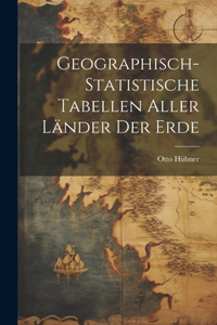 Geographisch-statistische Tabellen Aller Länder Der Erde